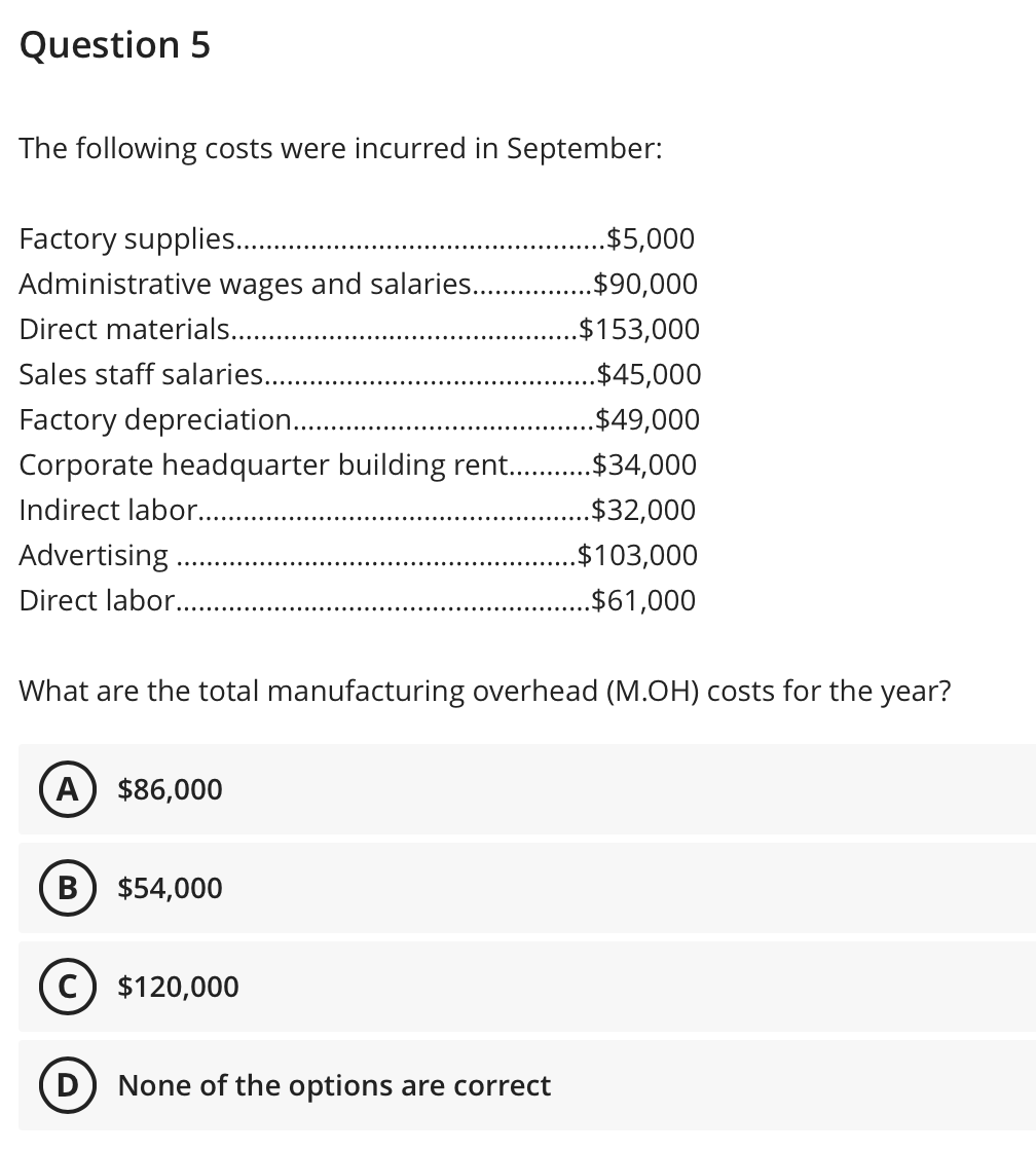 Solved Question 5 The Following Costs Were Incurred In | Chegg.com