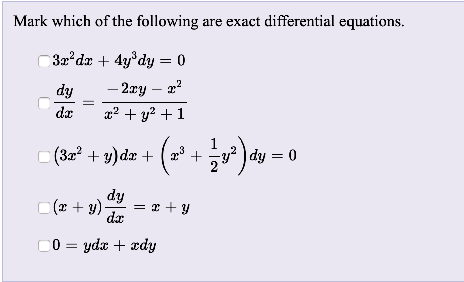 Mark which of the following are exact differential equations.3xdx + 4y3 d.....
