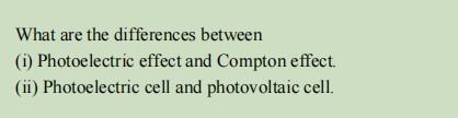 Solved What are the differences between (1) Photoelectric | Chegg.com