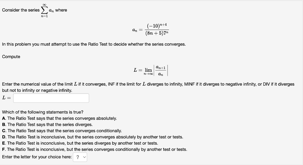 Solved Consider the series ∑n=1∞an where an=(8n+5)7n(−10)n+4 | Chegg.com