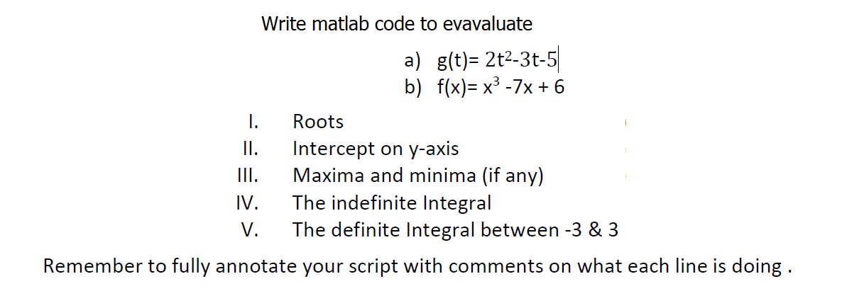 Solved Write Matlab Code To Evavaluate A G T 2t2−3t−5 B