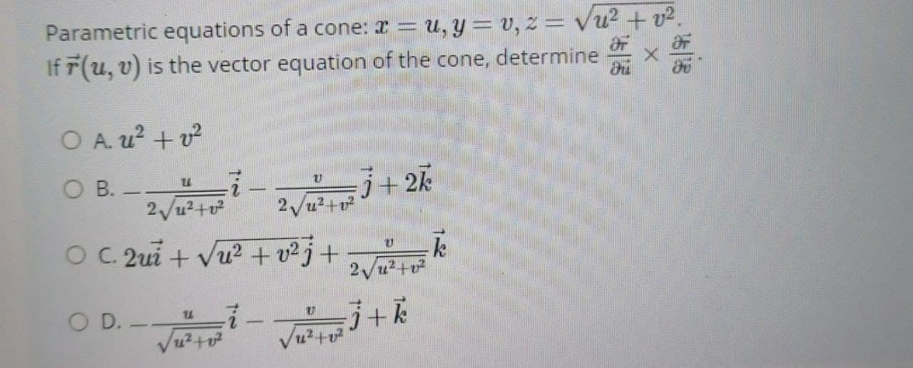 Solved Parametric equations of a cone 2 = u, y=v, z= V22 +