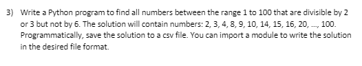 Solved 3) Write A Python Program To Find All Numbers Between | Chegg.com