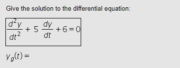 Solved Give the solution to the differential equation: | Chegg.com