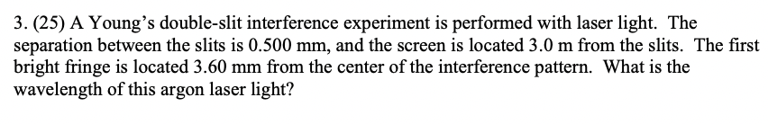 Solved 3. (25) A Young's double-slit interference experiment | Chegg.com