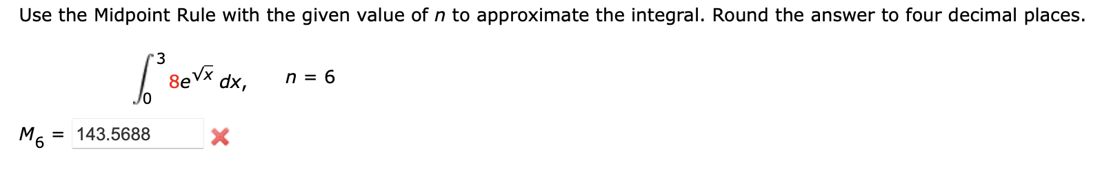 Solved Use the Midpoint Rule with the given value of n to | Chegg.com