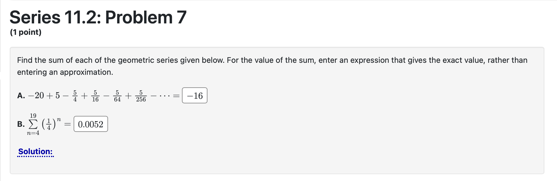 Solved Find the sum of each of the geometric series given | Chegg.com