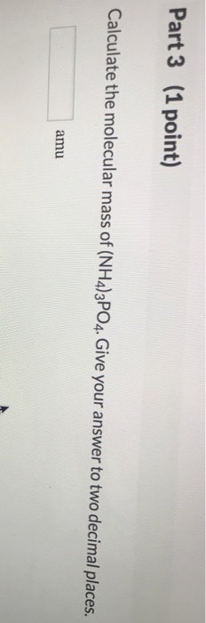 Solved Part 1 (1 point) Calculate the molecular mass of CH4. | Chegg.com