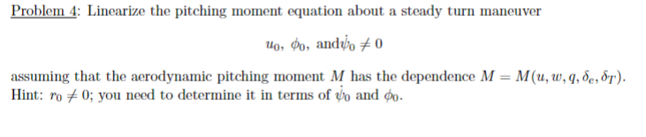 Problem 4: Linearize the pitching moment equation | Chegg.com