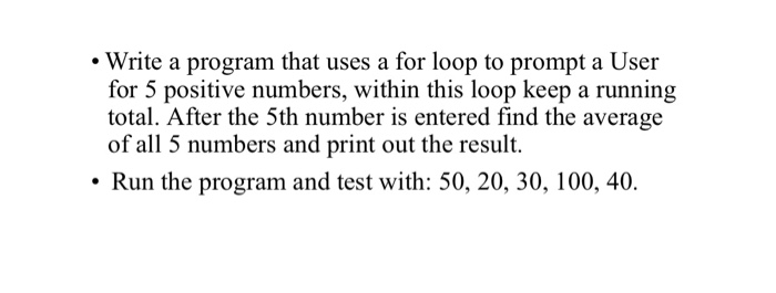 Solved Write a program that uses a for loop to prompt a User | Chegg.com