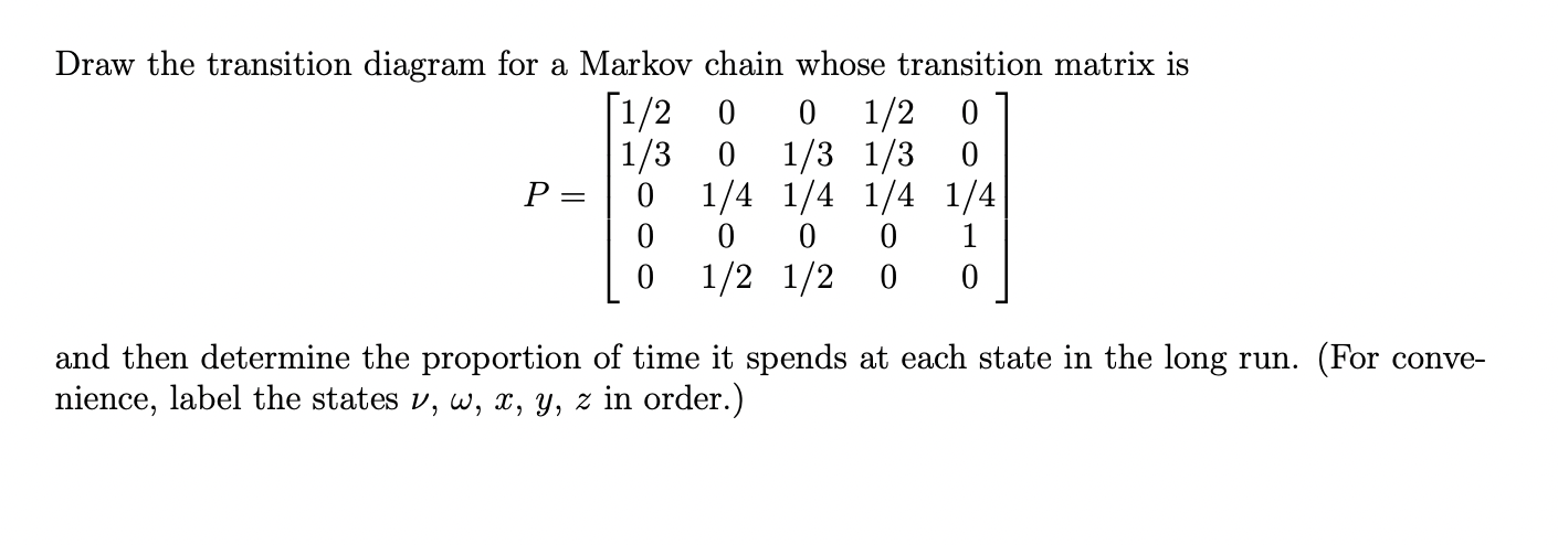 Solved Draw the transition diagram for a Markov chain whose | Chegg.com