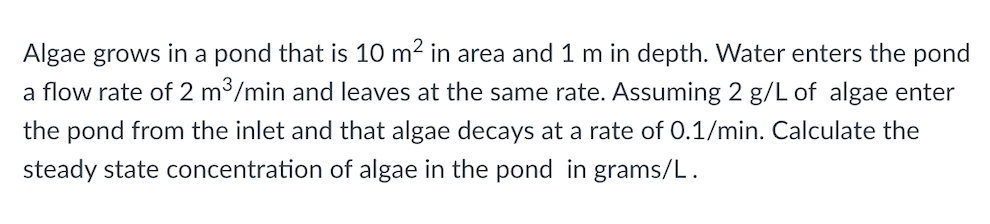Solved Algae grows in a pond that is 10 m² in area and 1 m | Chegg.com
