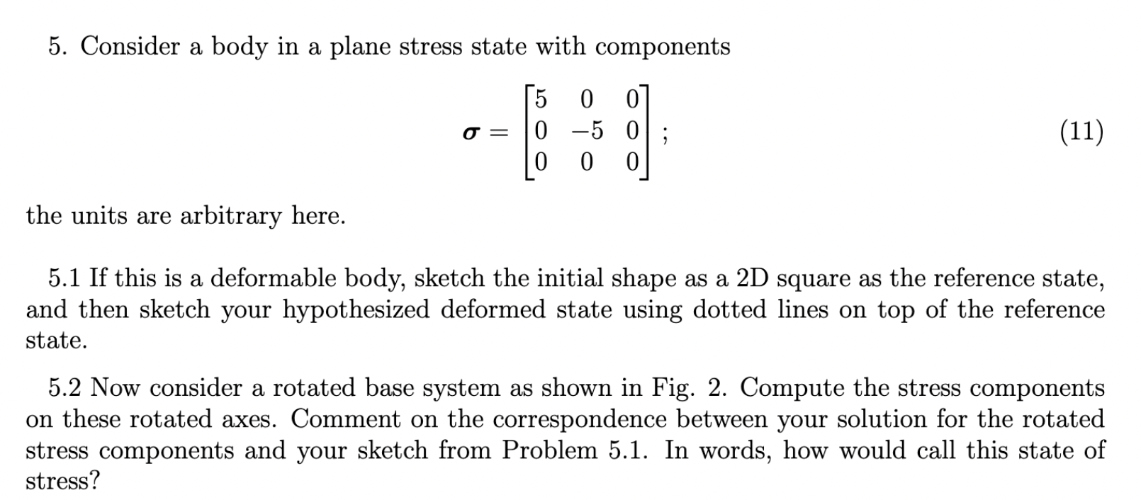 5. Consider a body in a plane stress state with