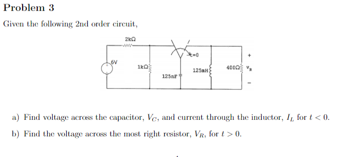 Solved Problem 3 Given The Following 2nd Order Circuit, 20 | Chegg.com