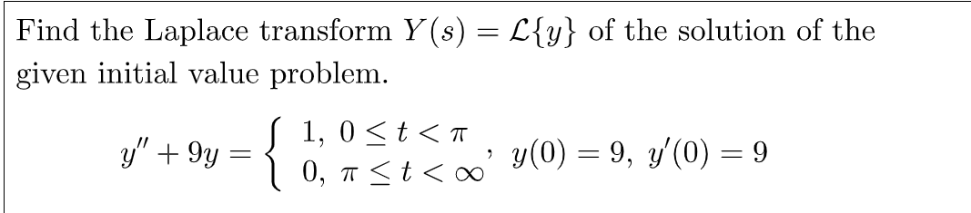 Solved Find The Laplace Transform Y(s)=l{y} Of The Solution 