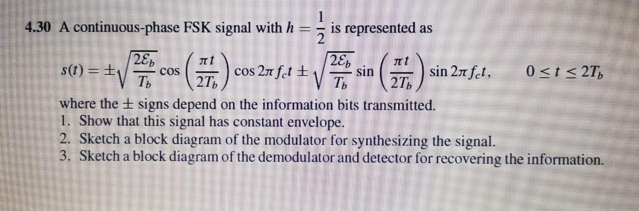 Solved 4.30 A Continuous-phase FSK Signal With H - 28b Tb | Chegg.com