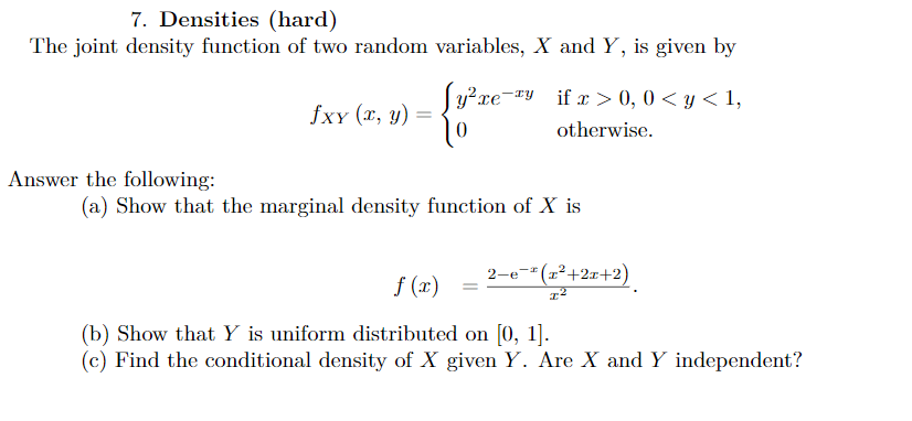 Solved 7. Densities (hard) The joint density function of two | Chegg.com