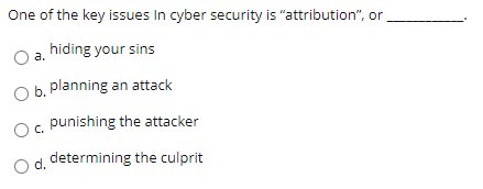 Solved One of the key issues in cyber security is | Chegg.com