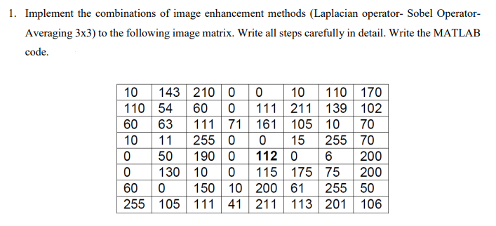 Solved 1. Implement the combinations of image enhancement | Chegg.com