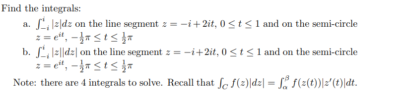 Solved Find the integrals: a. ∫−ii∣z∣dz on the line segment | Chegg.com