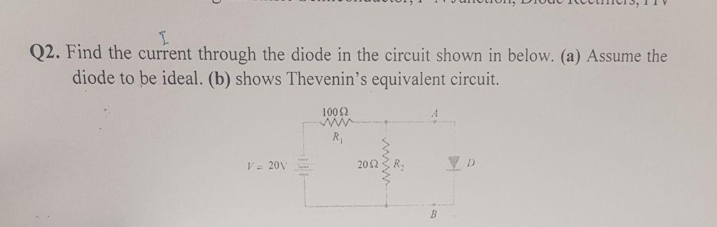 Solved Q2. Find the current through the diode in the circuit | Chegg.com
