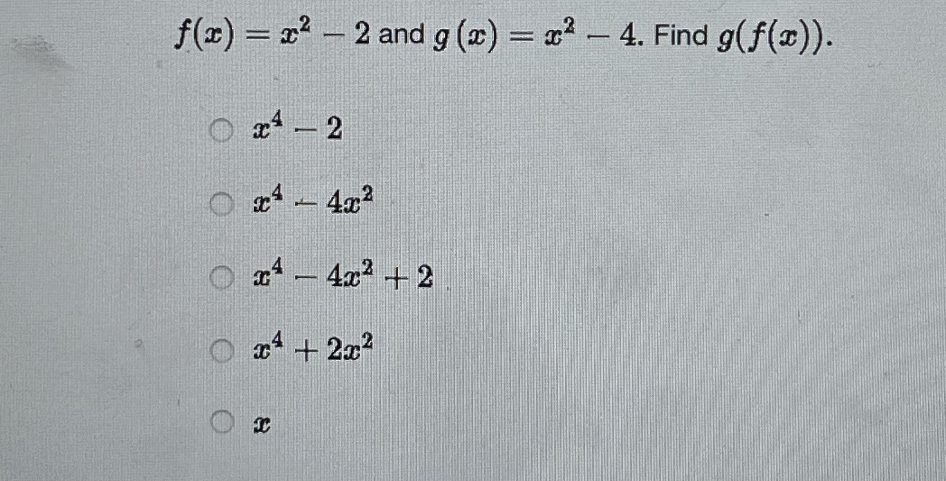 f x )= 4 x 4 x 2