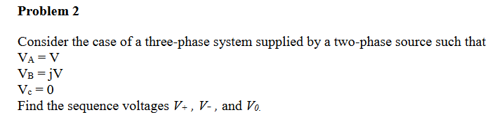 Solved Problem 2 Consider the case of a three-phase system | Chegg.com