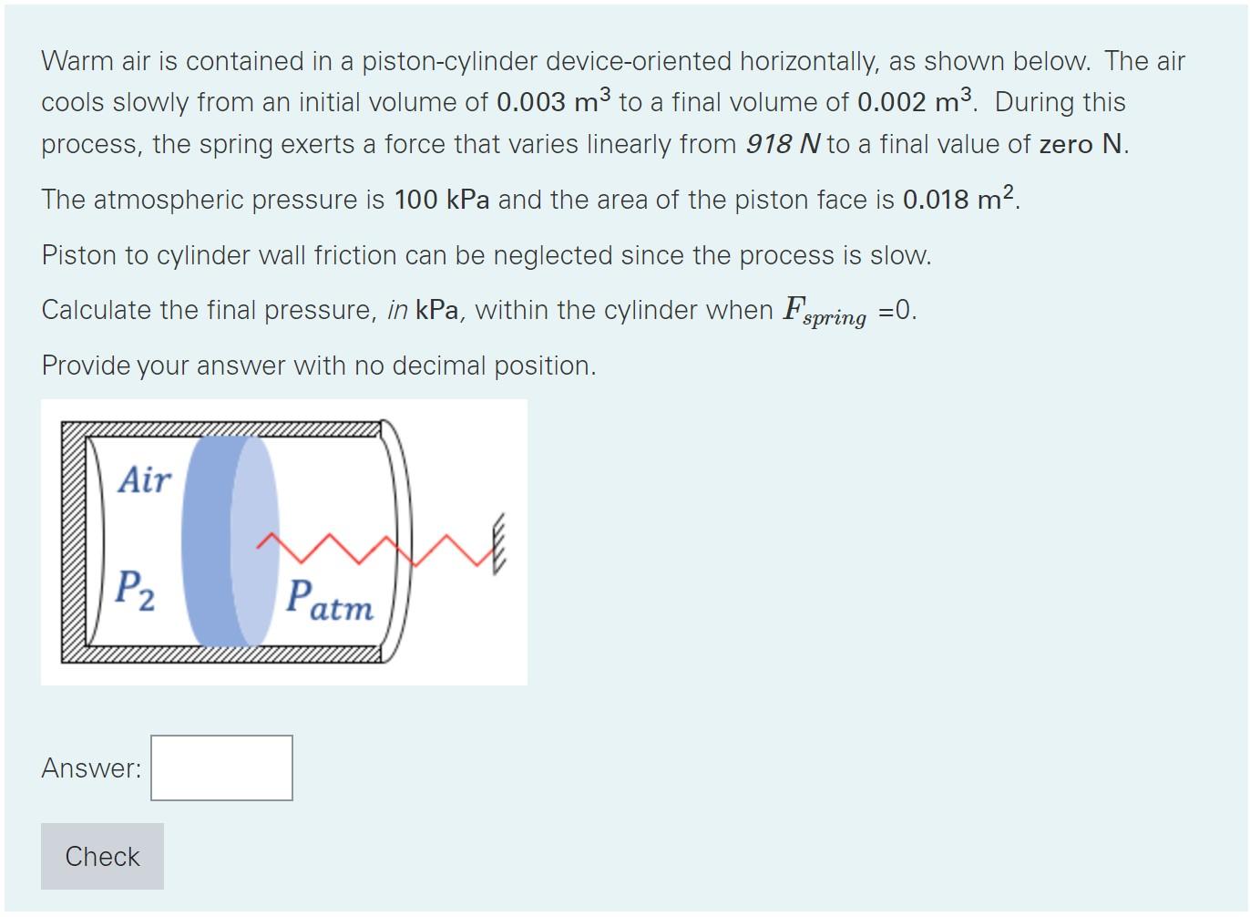 Solved Warm air is contained in a pistoncylinder