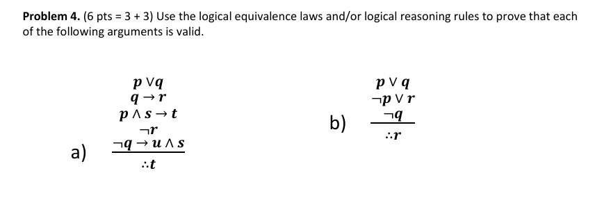 Solved Problem 4. pts =3+3 ﻿Use the logical ﻿equivalence | Chegg.com