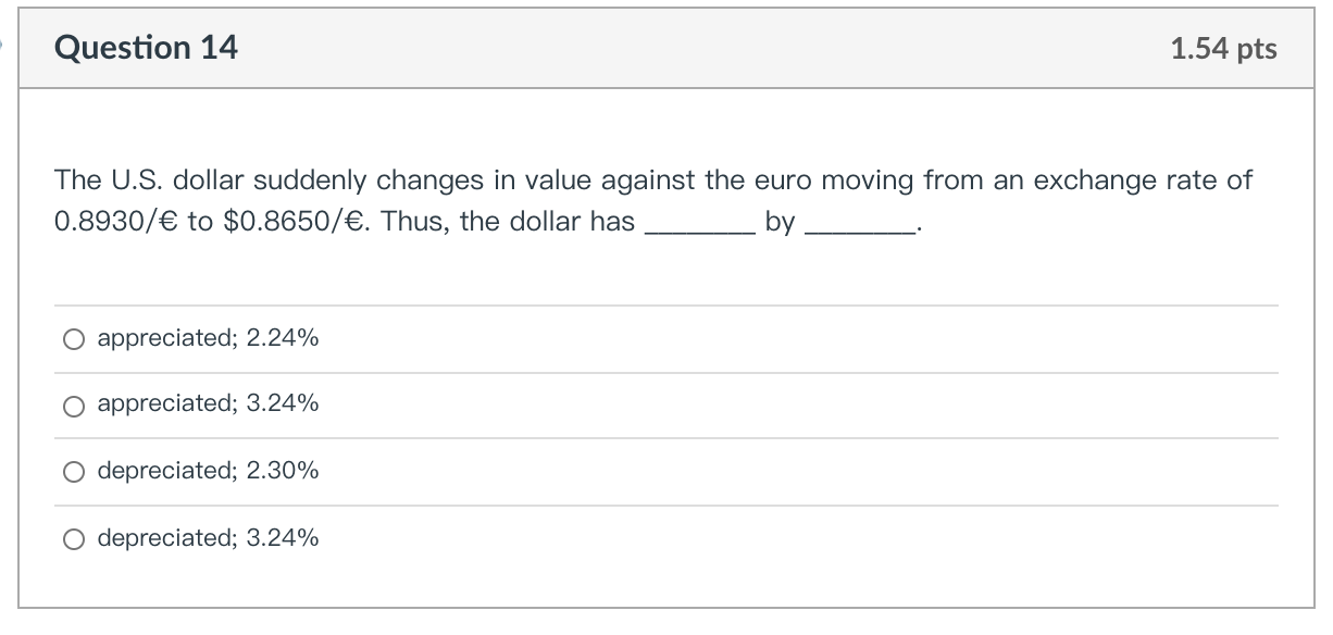 Solved Question 14 1.54 pts The U.S. dollar suddenly changes | Chegg.com