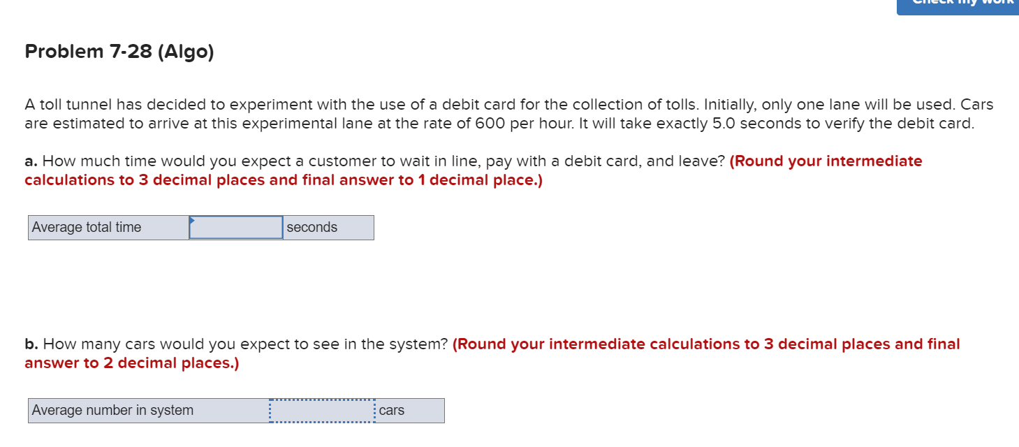 Solved Problem 7-28 (Algo) A toll tunnel has decided to | Chegg.com