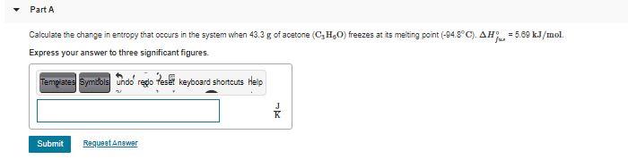 Solved Part A Calculate the change in entropy that occurs in | Chegg.com