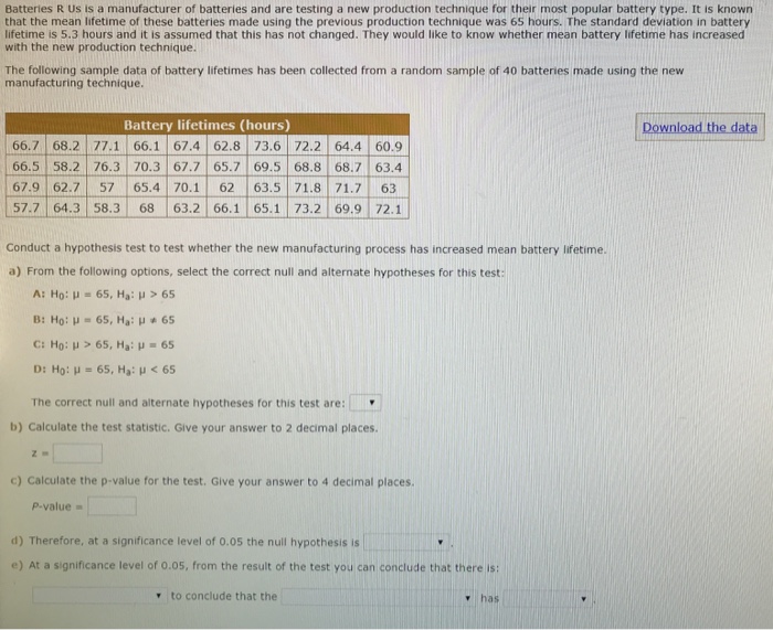 Solved Batteries R Us is a manufacturer of batteries and are