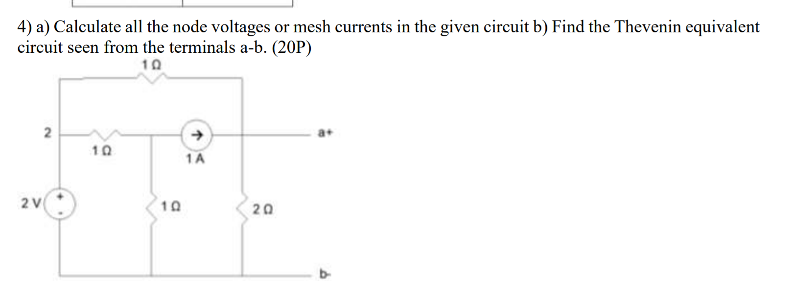 Solved 4) a) Calculate all the node voltages or mesh | Chegg.com