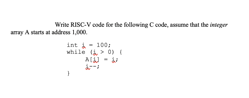 Write RISC-V code for the following C code, assume | Chegg.com