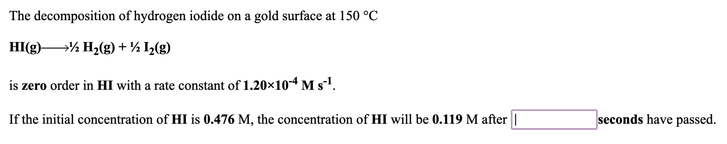 Solved The decomposition of hydrogen iodide on a gold | Chegg.com