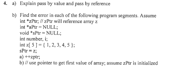 Solved 4. a) Explain pass by value and pass by reference b) | Chegg.com