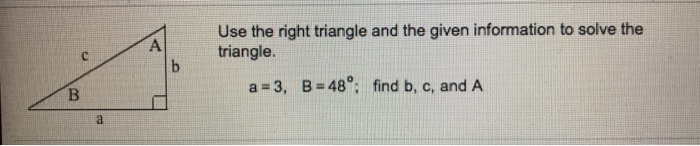Solved Use the right triangle and the given information to | Chegg.com