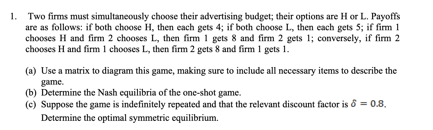 Solved 1. Two Firms Must Simultaneously Choose Their | Chegg.com