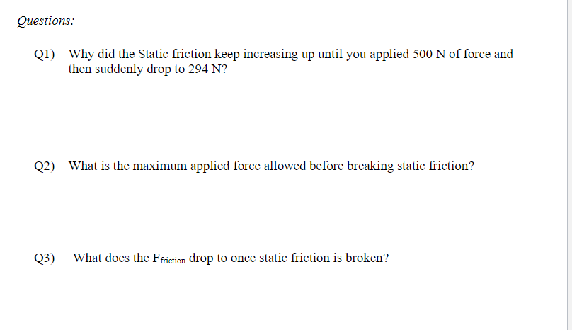 Solved Questions: Q1) Why did the Static friction keep | Chegg.com