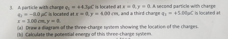 Solved 3. A particle with charge q1 +4.3uC is located at x | Chegg.com