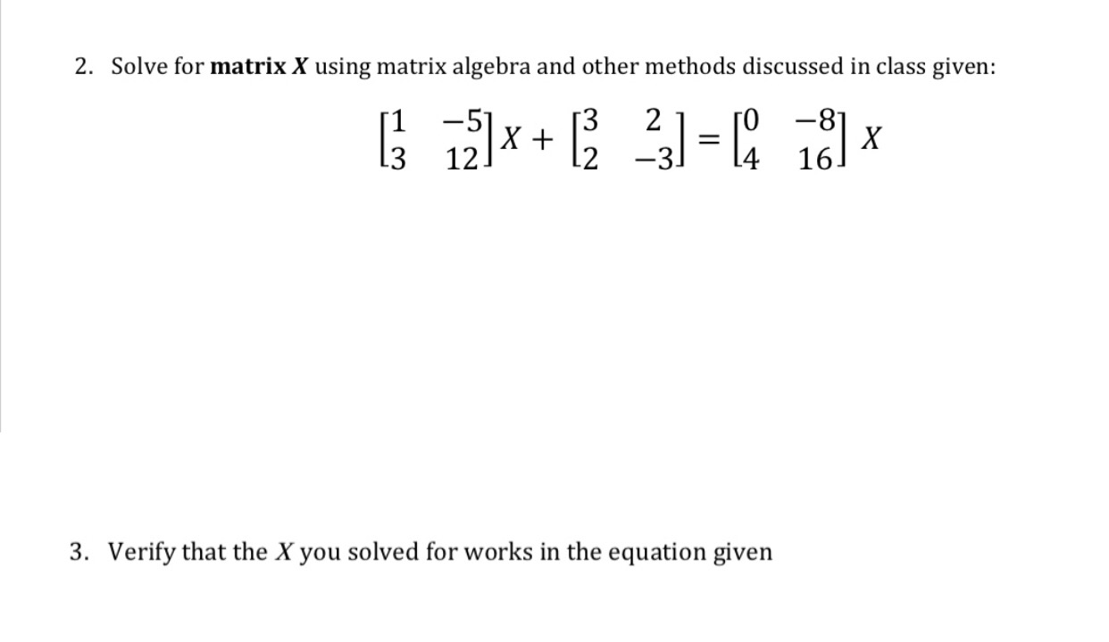 Solved 2. Solve for matrix X using matrix algebra and other | Chegg.com