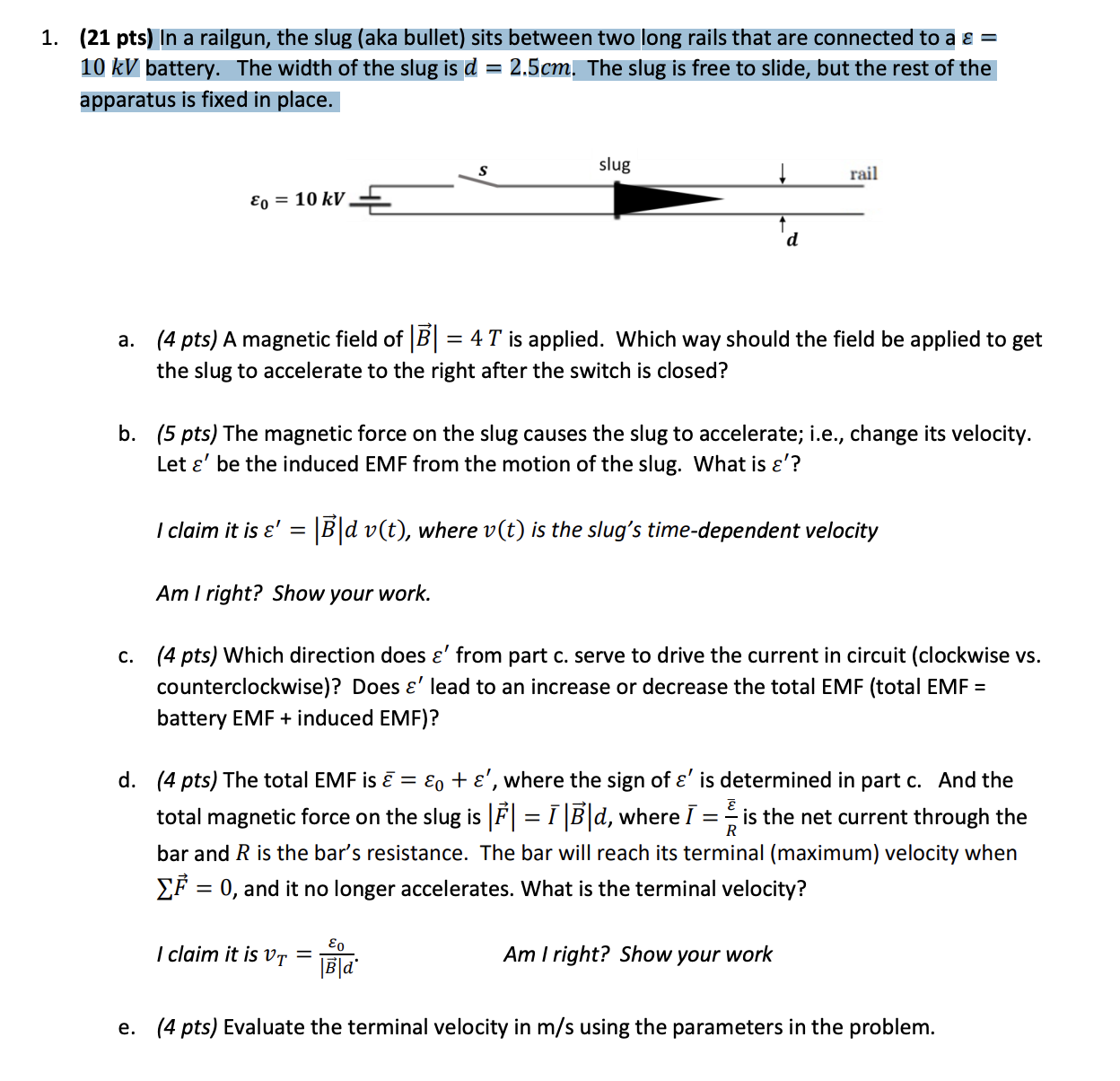 Solved (21 pts) In a railgun, the slug (aka bullet) sits | Chegg.com