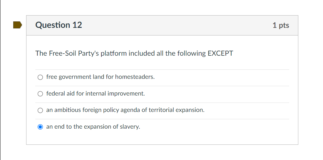he Free Soil Party s platform included all the Chegg com