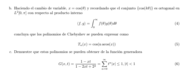 b. Haciendo el cambio de variable, \( x=\cos (\theta) \) y recordando que el conjunto \( \{\cos (k \theta)\} \) es ortogonal