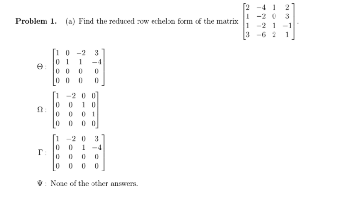 Solved Problem 1. a Find the reduced row echelon form of Chegg