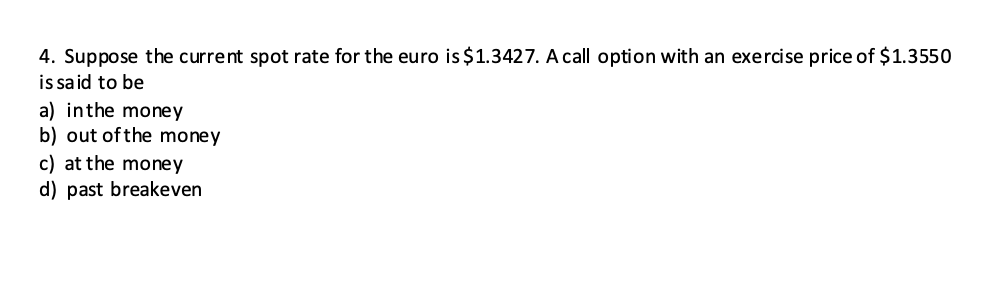 solved-4-suppose-the-current-spot-rate-for-the-euro-is-chegg