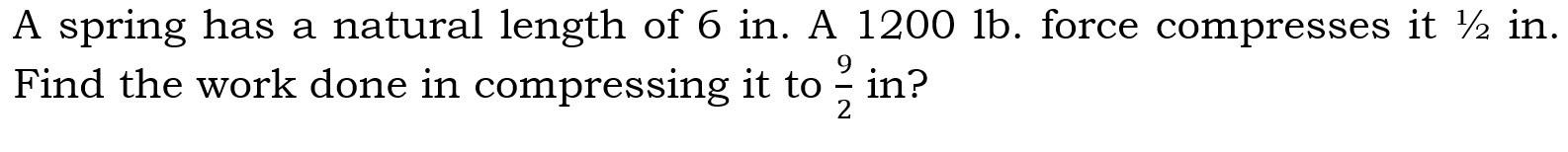 Solved A spring has a natural length of 6 in. A 1200 lb. | Chegg.com