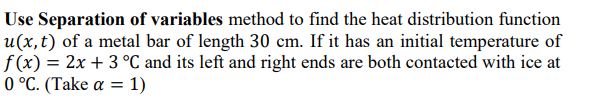 Solved Use Separation Of Variables Method To Find The Heat | Chegg.com