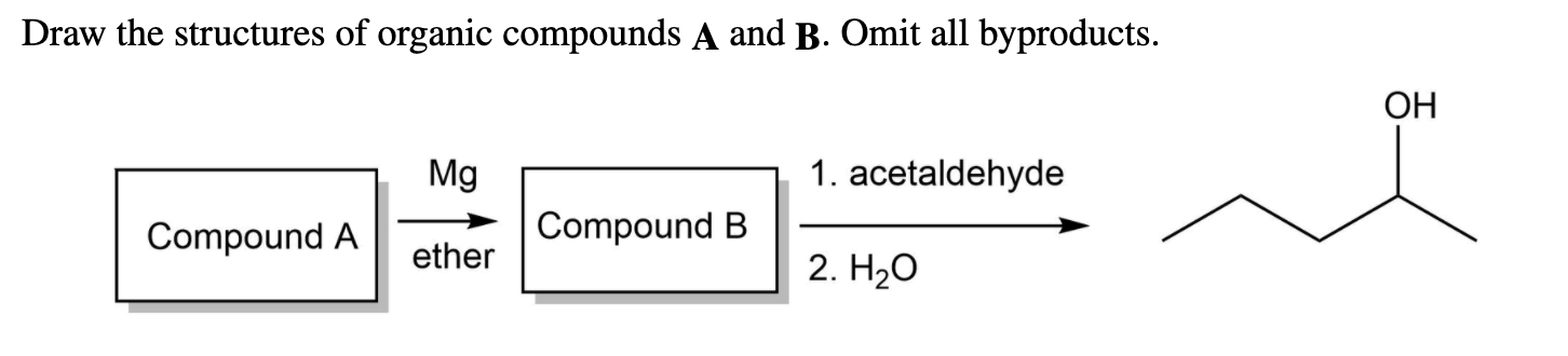 Solved Draw The Structures Of Organic Compounds A And B. | Chegg.com